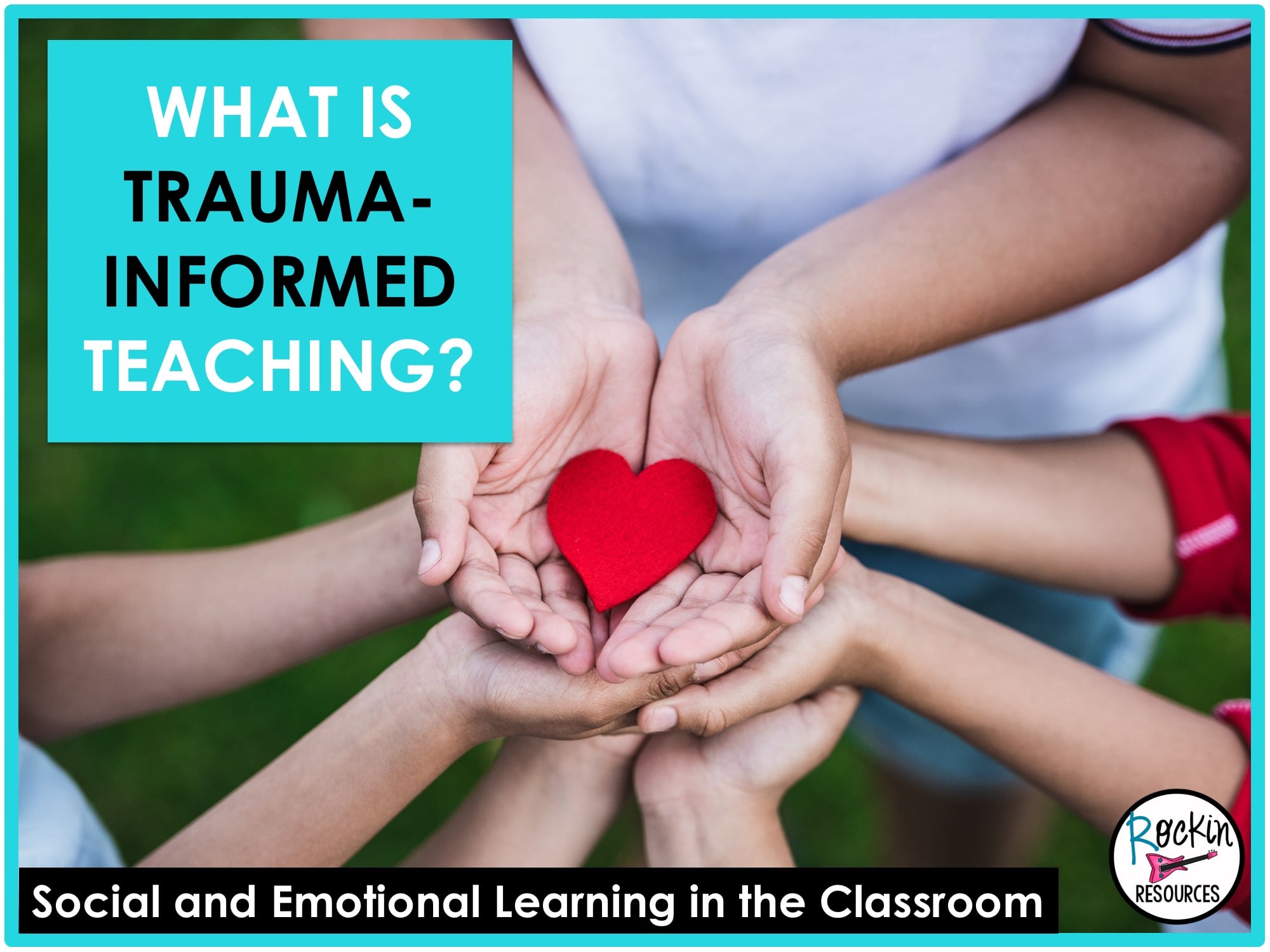 what-is-trauma-informed-teaching-rockin-resources